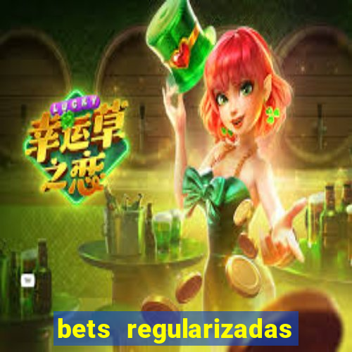 bets regularizadas no brasil